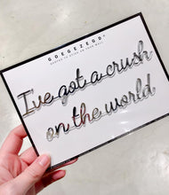 Load image into Gallery viewer, sticker quote - I&#39;ve got a crush on the world