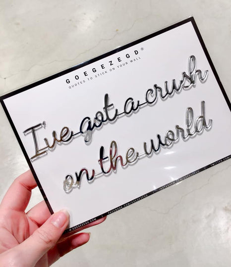 sticker quote - I've got a crush on the world