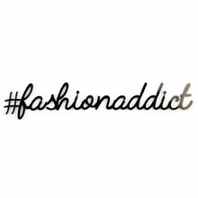 Load image into Gallery viewer, sticker quote - #fashionaddict