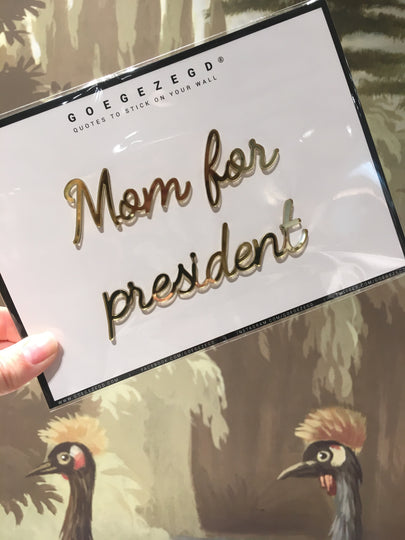 sticker quote - mom for president